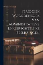 Periodiek Woordenboek Van Administratieve En Gerechtelijke Beslissingen af Anonymous
