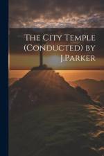 The City Temple (Conducted) by J.Parker af Anonymous