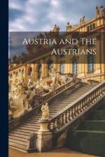 Austria and The Austrians af Anonymous