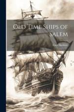 Old Time Ships of Salem af Essex Institute
