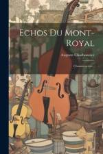 Echos Du Mont-royal: Chansonnettes... af Auguste Charbonnier