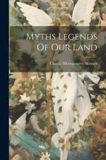 Myths Legends Of Our Land