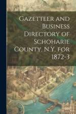 Gazetteer and Business Directory of Schoharie County, N.Y. for 1872-3 af Anonymous