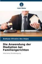 Die Anwendung der Mediation bei Familiengerichten af Aretuza Oliveira Dos Anjos