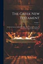 The Greek New Testament: Ed. From Ancient Authorities, With Their Various Readings In Full, & The Latin Version Of Jerome; Volume 7 af Anonymous