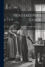 Housekeeper's Guide af Virginia C. Mrs ]. [From Old [Phbus
