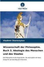 Wissenschaft der Philosophie. Buch 3. Ideologie des Menschen und des Staates af Vladimir Starovoytov