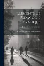 Eléments De Pédagogie Pratique: À L'usage Des Frères Des Écoles Chrétiennes af Freres des Ecoles Chretiennes