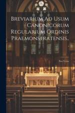 Breviarium Ad Usum Canonicorum Regularium Ordinis Praemonstratensis...: Pars Verna af Anonymous