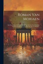 Roman Van Moriaen: Op Nieuw Naar Het Handschrift Uitg. En Van Eene Inleiding En Woordenlijst Voorzien Door Dr. Jan Te Winkel... af Anonymous