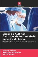 Lugar da ALR nas fracturas da extremidade superior do fémur af Mariem Keskes