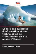 Le rôle des systèmes d'information et des technologies de l'information en 12e année d'études af Sipho Johnson Tibane