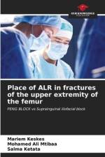 Place of ALR in fractures of the upper extremity of the femur af Mariem Keskes