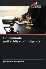 Un manuale sull'arbitrato in Uganda af Javason Kamugisha