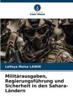 Militärausgaben, Regierungsführung und Sicherheit in den Sahara-Ländern af Laïfoya Moïse Lawin