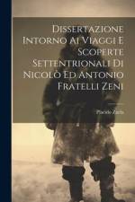 Dissertazione Intorno Ai Viaggi E Scoperte Settentrionali Di Nicolò Ed Antonio Fratelli Zeni af Placido Zurla