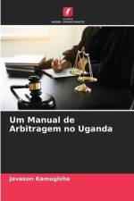 Um Manual de Arbitragem no Uganda af Javason Kamugisha