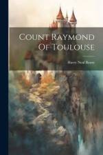 Count Raymond Of Toulouse af Harry Neal Baum