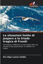 Le situazioni limite di Jaspers e la triade tragica di Frankl af Dra Olga Loaiza Valdés