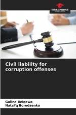 Civil liability for corruption offenses af Galina Belqewa