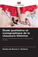 Étude qualitative et iconographique de la chaussure féminine af Denise de Barros C. Barbone
