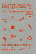 Building for Everyday Life Bauen für den Alltag 2010-2025 af Gerd Jäger