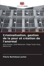 Criminalisation, gestion de la peur et création de l'anormal af Flávio Bortolozzi Junior
