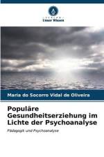 Populäre Gesundheitserziehung im Lichte der Psychoanalyse af Maria do Socorro Vidal de Oliveira