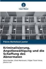 Kriminalisierung, Angstbewältigung und die Schaffung des Abnormalen af Flávio Bortolozzi Junior