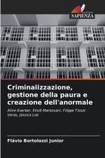 Criminalizzazione, gestione della paura e creazione dell'anormale af Flávio Bortolozzi Junior