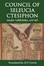 Council of Seleucia-Ctesiphon: Under Yahbalaha 420 AD af Yahbalaha of Seleucia