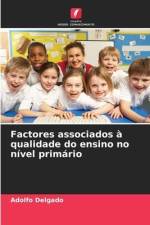 Factores associados à qualidade do ensino no nível primário af Adolfo Delgado