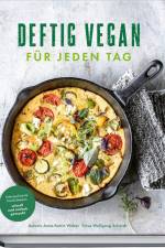 Deftig vegan für jeden Tag af Anne-Katrin Weber