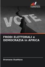 FRODI ELETTORALI e DEMOCRAZIA in AFRICA af Dramane Ouattara