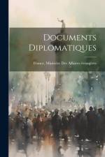 Documents Diplomatiques af France Ministère Des Affaires Étrang