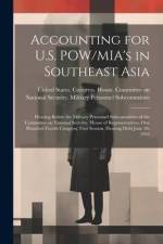 Accounting for U.S. POW/MIA's in Southeast Asia: Hearing Before the Military Personnel Subcommittee of the Committee on National Security, House of Re af United States Congress House Commi