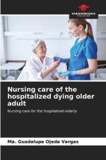 Nursing care of the hospitalized dying older adult af Ma. Guadalupe Ojeda Vargas