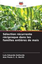 Sélection récurrente réciproque dans les familles entières de maïs af Luis Eduardo Gottardo