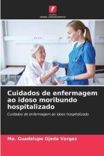 Cuidados de enfermagem ao idoso moribundo hospitalizado af Ma. Guadalupe Ojeda Vargas