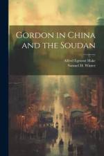 Gordon in China and the Soudan af Samuel H. Winter