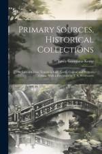 Primary Sources, Historical Collections: The Face of China; Travels in East, North, Central and Western China;, With a Foreword by T. S. Wentworth af Emily Georgiana Kemp