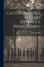 Culture Physique Et Cures D'exercice (Myotherapie) af Francis Heckel