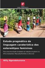 Estudo pragmático da linguagem caraterística dos estereótipos femininos af Willy Ngendakumana