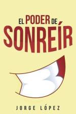 El Poder de Sonreir af Jorge López Sánchez