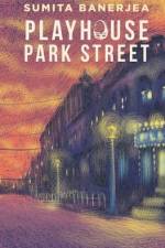 Playhouse Park Street af Sumita Banerjea