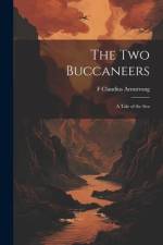 The Two Buccaneers: A Tale of the Sea af F. Claudius Armstrong