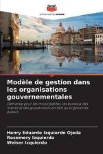 Modèle de gestion dans les organisations gouvernementales af Henry Eduardo Izquierdo Ojeda