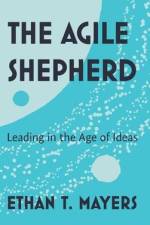 The Agile Shepherd af Ethan T Mayers