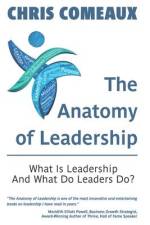 The Anatomy of Leadership af Chris Comeaux