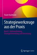 Strategiewerkzeuge aus der Praxis af Traute Kaufmann